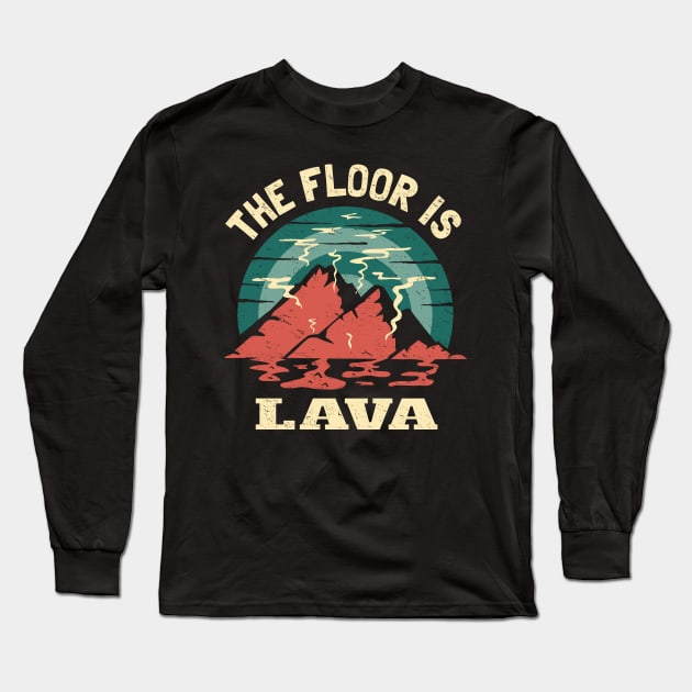 The Floor Is Lava Volcano Long Sleeve T-Shirt by propellerhead